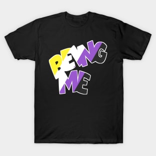 Being Me Nonbinary T-Shirt